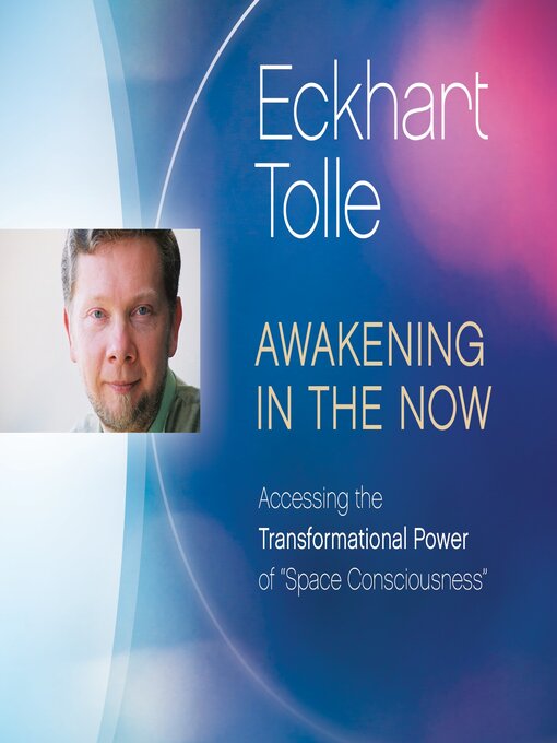 Title details for Awakening in the Now by Eckhart Tolle - Wait list